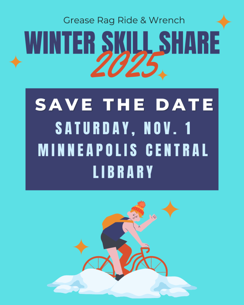 Grease Rag Ride and Wrench Winter Skill Share 2025 Save the Date: Saturday November 1, Minneapolis Central Library